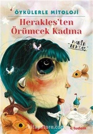 Öykülerle Mitoloji Herakles'ten Örümcek Kadına