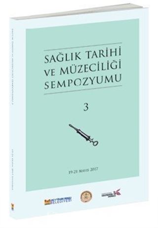 Sağlık Tarihi ve Müzeciliği Sempozyumu - 3