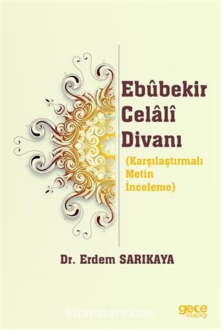 Ebubekir Celali Divanı (Karşılaştırmalı Metin İnceleme)