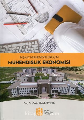 İnşaat Mühendisleri İçin Mühendislik Ekonomisi