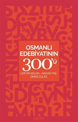 Osmanlı Edebiyatının 300'ü