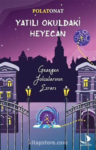 Yatılı Okuldaki Heyecan / Gezegen Yolcularının Esrarı