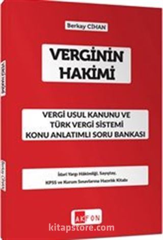 Verginin Hakimi Vergi Usul Kanunu ve Türk Vergi Sistemi Konu Anlatımlı Soru Bankası