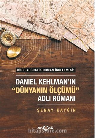 Bir Biyografik Roman İncelemesi : Daniel Kehlman'ın 'Dünyanın Ölçümü' Adlı Romanı