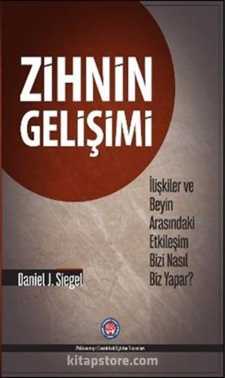 Zihnin Gelişimi-İlişkiler ve Beyin Arasındaki Etkileşim Bizi Nasıl Biz Yapar?