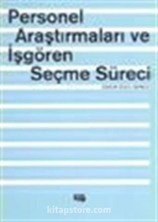 Personel Araştırmaları ve İşgören Seçme Süreci