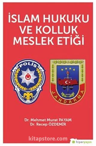 İslam Hukuku ve Kolluk Meslek Etiği