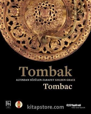 Tombak: Altından Süzülen Zarafet- Golden Grace:Tombac