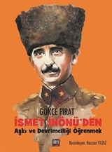 İsmet İnönü'den Aşkı ve Devrimciliği Öğrenmek