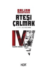 Ateşi Çalmak 4 / Yaşamın Doruğu