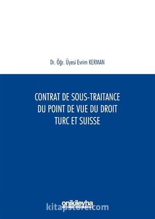 Contrat De Sous-Traitance Du Point De Vue Du Droit Turc Et SuAisse