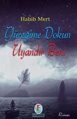 Yüreğime Dokun Uyandır Beni