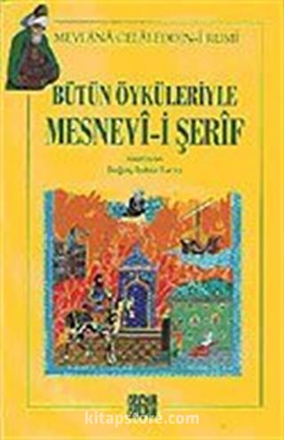 Bütün Öyküleriyle Mesnevi-i Şerif