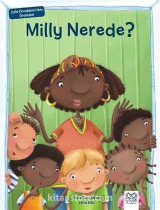 Milly Nerede? / Julia Donaldson'dan Dramalar