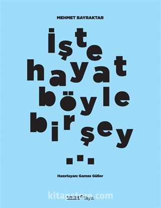 İşte Hayat Böyle Bir Şey