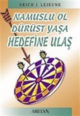 Namuslu Ol Dürüst Yaşa Hedefine Ulaş