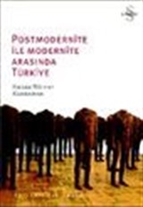 Postmodernite ile Modernite Arasında Türkiye