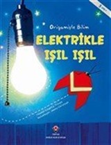 Elektrikle Işıl Işıl - Origamiyle Bilim