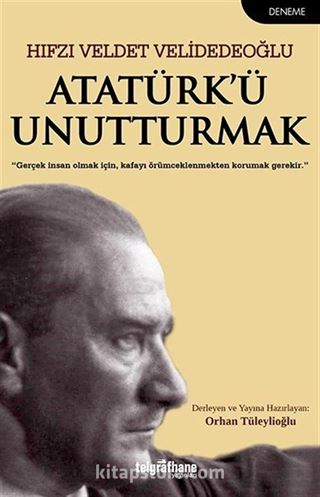 Atatürk'ü Unutturmak