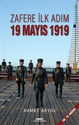 Zafere İlk Adım 19 Mayıs 1919