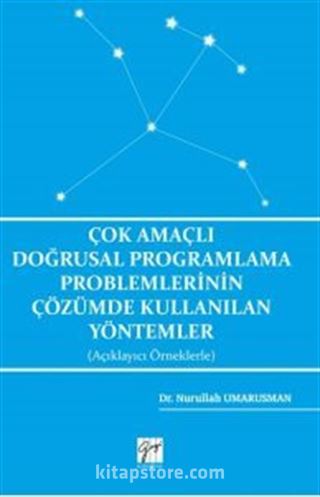 Çok Amaçlı Doğrusal Programlama Problemlerinin Çözümde Kullanılan Yöntemler