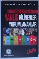 Türk Tarihinde Yanlış Bilinenler Yanlış Yorumlananlar