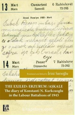 The Exiled Erzurum/Aşkale The Diary of Konstanti N. Kurkcuoglu in the Labour Batallions of 1943