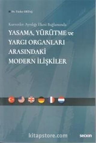 Yasama, Yürütme ve Yargı Organları Arasındaki Modern İlişkiler