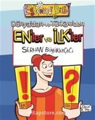 Dünya'dan ve Türkiye'den Enler ve İlkler