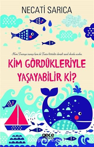 Kim Gördükleriyle Yaşayabilir Ki?