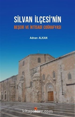 Silvan İlçesi'nin Beşeri ve İktisadi Coğrafyası