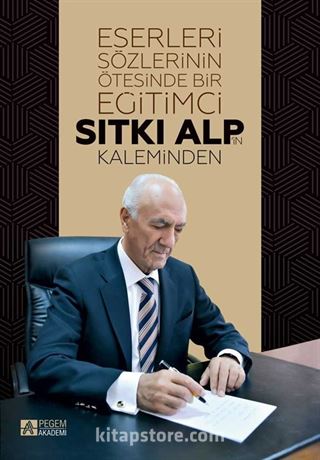 Eserleri Sözlerinin Ötesinde Bir Eğitimci: Sıtkı Alp'in Kaleminden