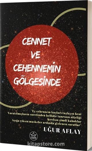 Cennet ve Cehennemin Gölgesinde