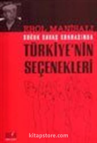 Soğuk Savaş Sonrasında Türkiye'nin Seçenekleri