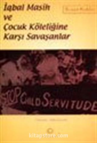 İqbal Masih ve Çocuk Köleliğine Karşı Savaşanlar