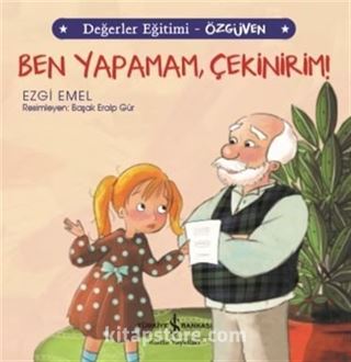 Ben Yapamam, Çekinirim! / Değerler Eğitimi - Özgüven