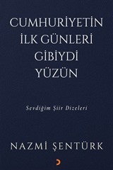 Cumhuriyetin İlk Günleri Gibiydi Yüzün