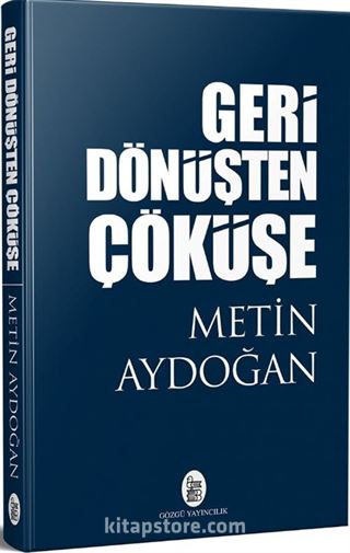 Geri Dönüşten Çöküşe