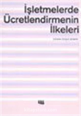 İşletmelerde Ücretlendirmenin İlkeleri