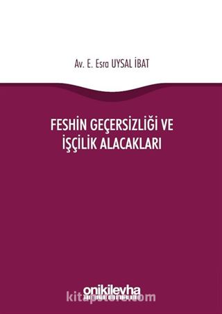 Feshin Geçersizliği ve İşçilik Alacakları