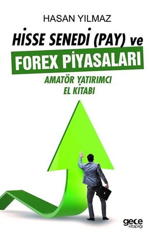 Hisse Senedi (Pay) ve Forex Piyasaları Amatör Yatırımcı El Kitabı