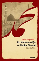 Siyerin Gölgesinde 3 / Hz. Muhammed ve Medine Dönemi