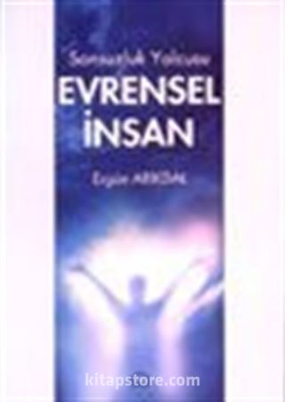 Sonsuzluk Yolcusu Evrensel İnsan