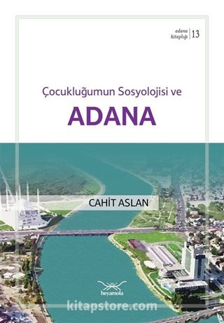 Çocukluğumun Sosyolojisi ve Adana / Adana Kitaplığı 13