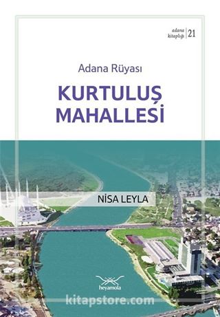 Adana Rüyası - Kurtuluş Mahallesi / Adana Kitaplığı 21