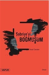 Sabriye'yi Boğmuşum