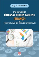 TFRS Kapsamında Finansal Durum Tablosu (Bilanço) ve Duran Varlıklar İçin Muhasebe Uygulamaları