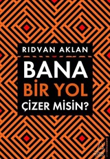 Bana Bir Yol Çizer Misin?