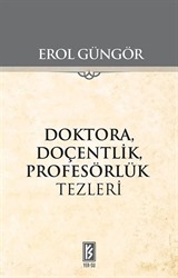 Doktora, Doçentlik, Profesörlük Tezleri