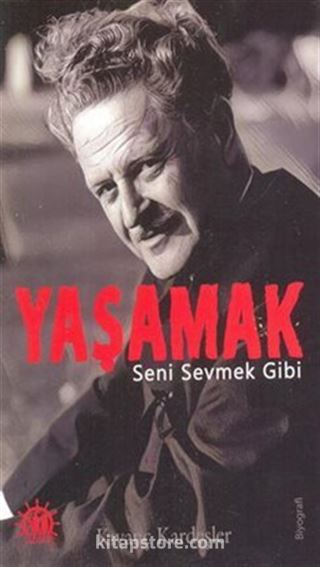 Yaşamak Seni Sevmek Gibi